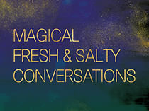 Magical Fresh and Salty Conversations