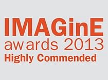 Highly Commended for the 2013 IMAGinE Awards